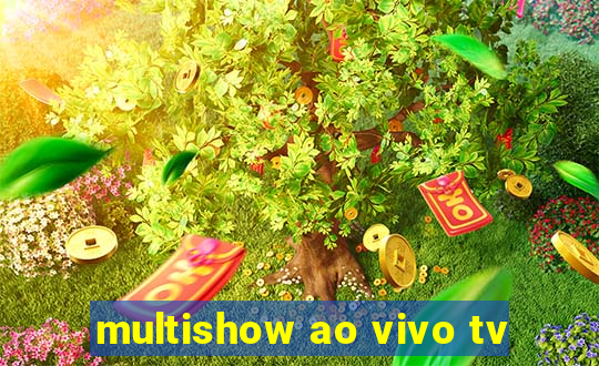 multishow ao vivo tv